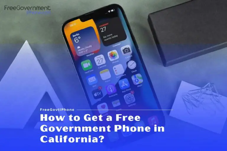 Get A Free Government Phone California 2023-2024
