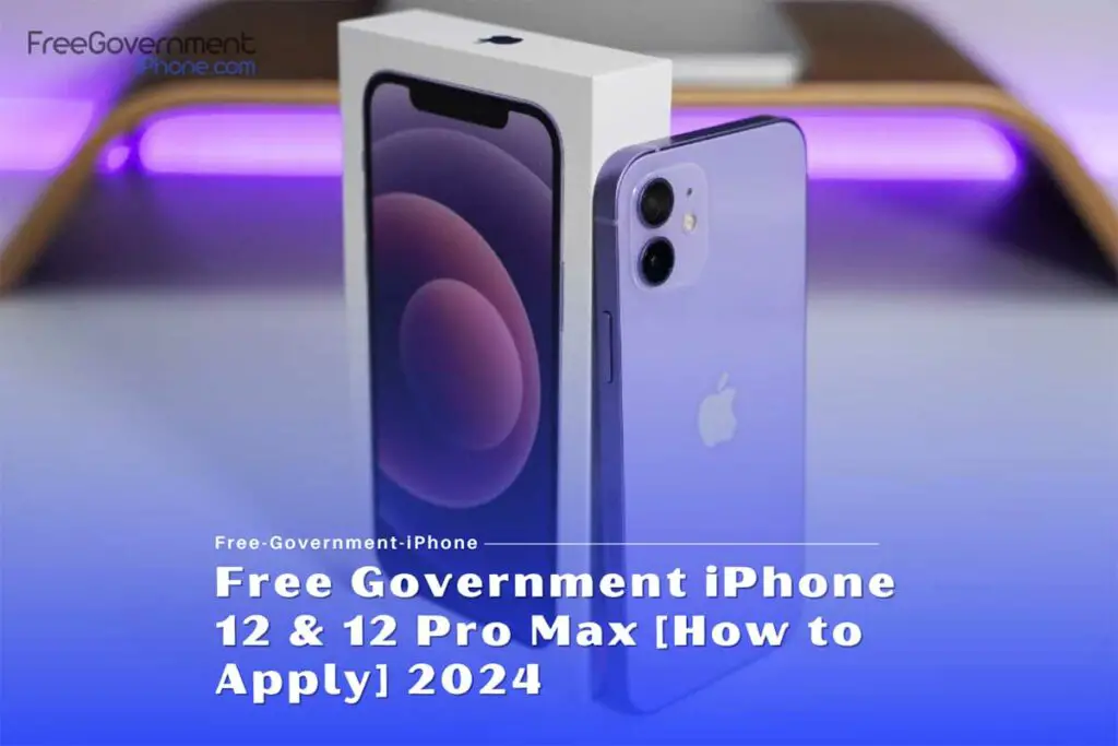 Free Government iPhone 12 & 12 Pro Max [How to Apply] 2024